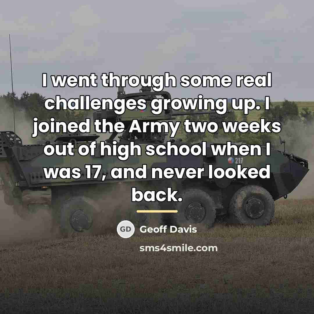“I went through some real challenges growing up. I joined…” quote by Geoff Davis