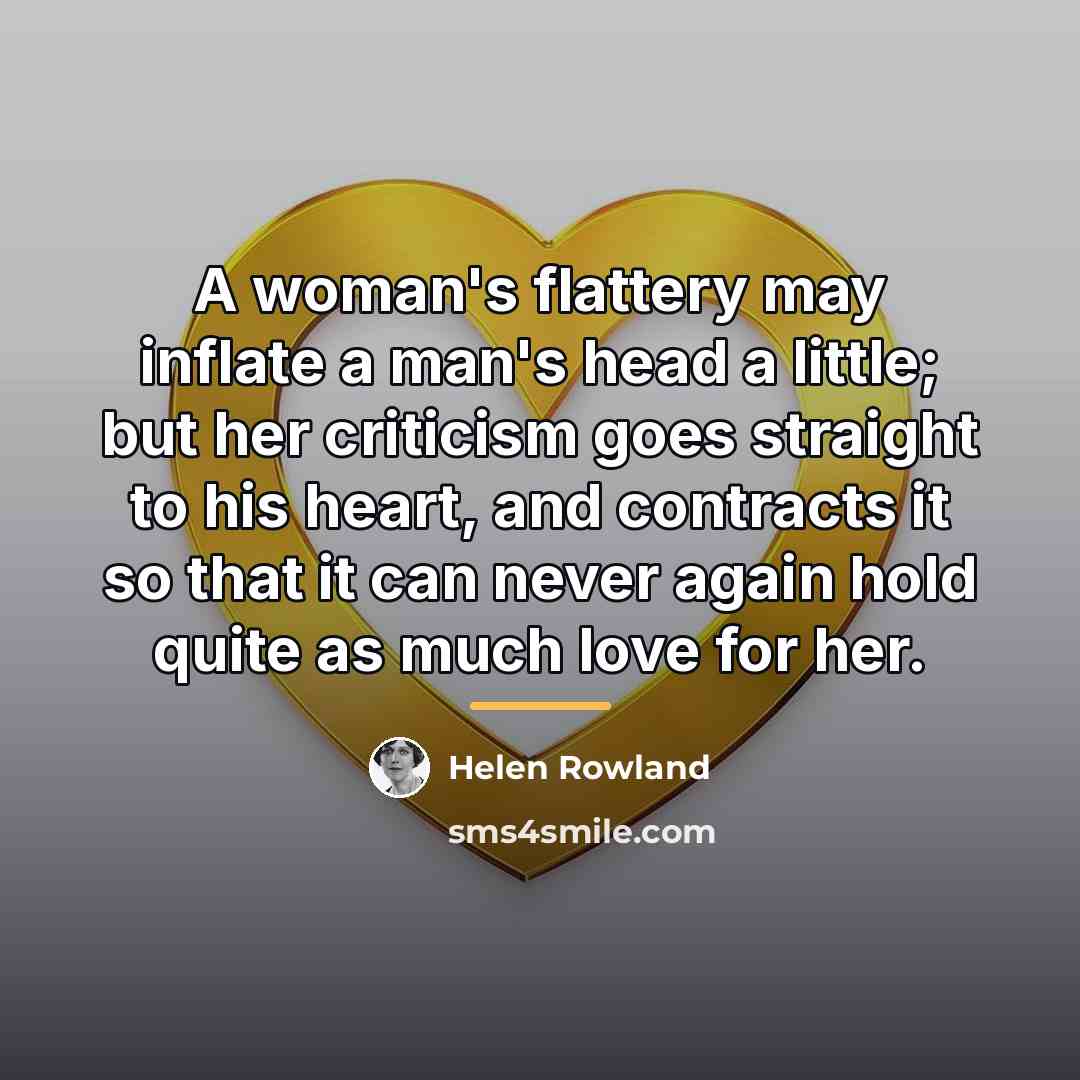 “A woman's flattery may inflate a man's head a little;…” quote by Helen Rowland