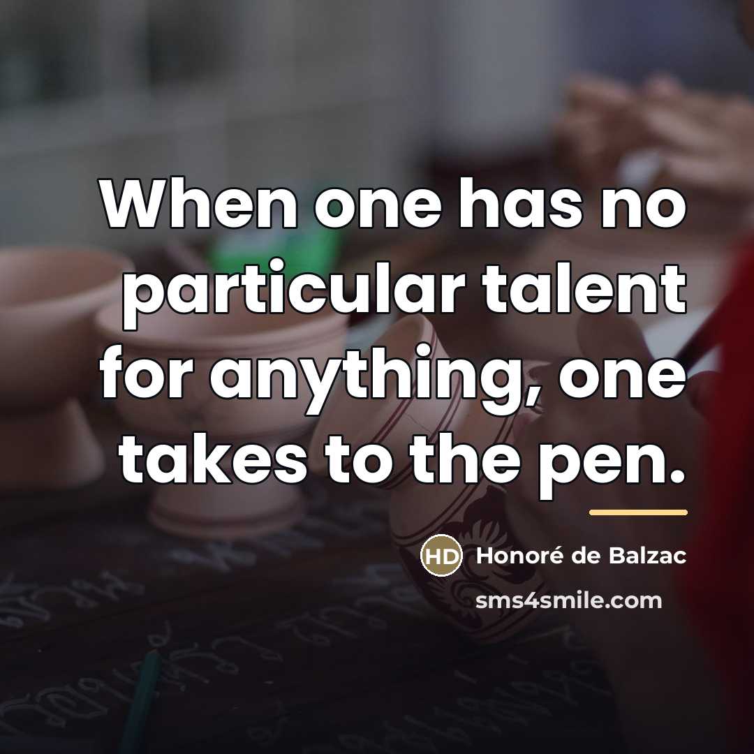 “When one has no particular talent for anything, one takes…” quote by Honore de Balzac