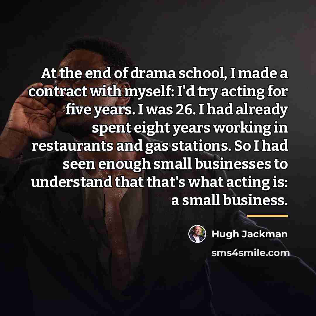“At the end of drama school, I made a contract…” quote by Hugh Jackman