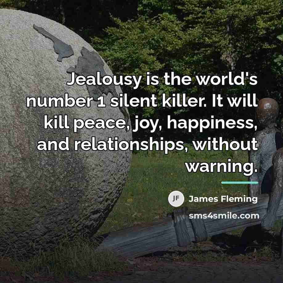 “Jealousy is the world's number 1 silent killer. It will…” quote by James Fleming