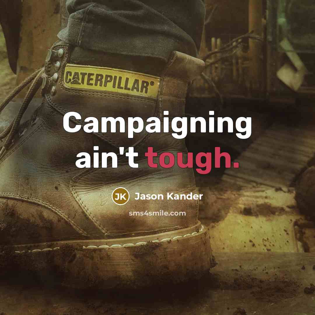 “Campaigning ain't tough.…” quote by Jason Kander