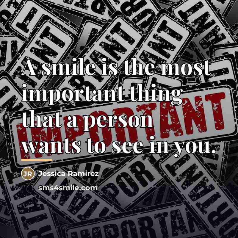 “A smile is the most important thing that a person…” quote by Jessica Ramirez