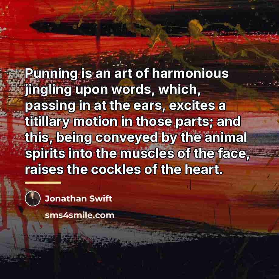 “Punning is an art of harmonious jingling upon words, which,…” quote by Jonathan Swift