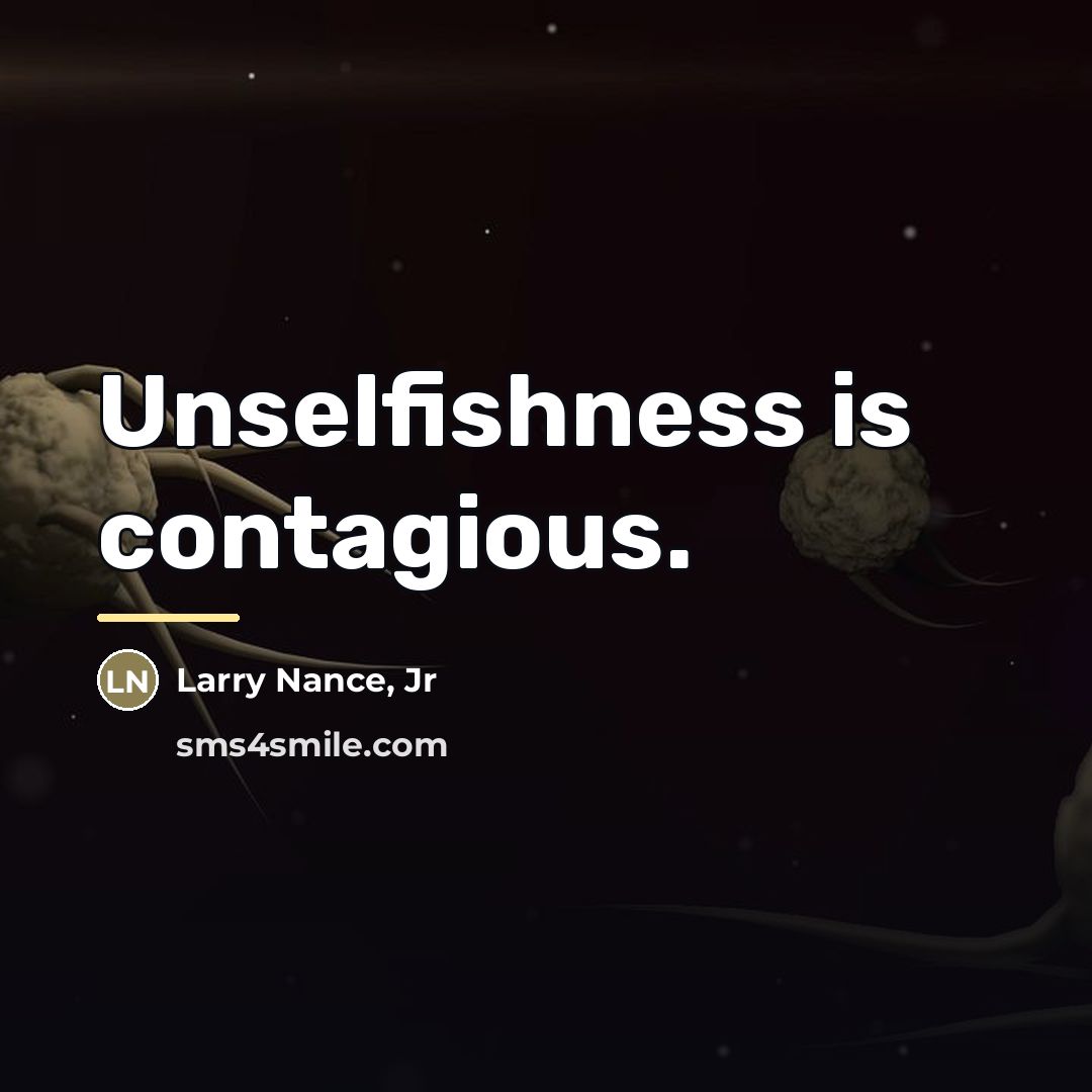 “Unselfishness is contagious.…” quote by Larry Nance, Jr