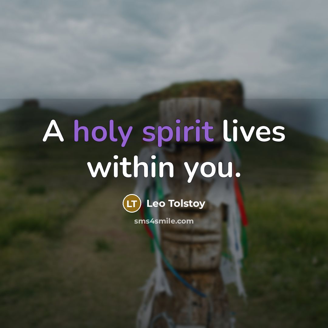 “A holy spirit lives within you.…” quote by Leo Tolstoy