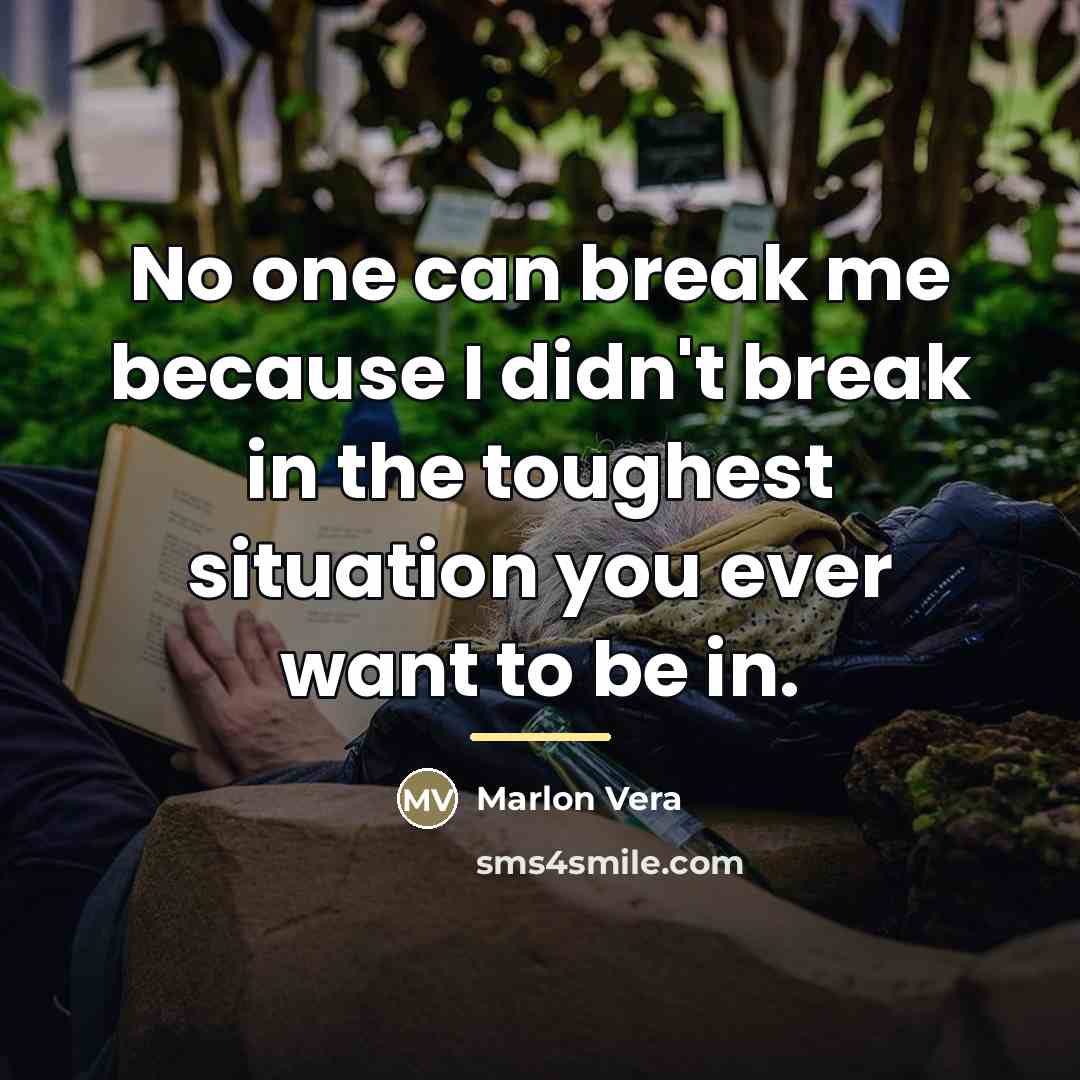 “No one can break me because I didn't break in…” quote by Marlon Vera