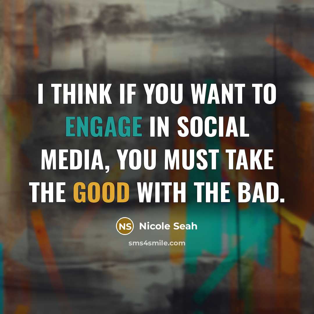 “I think if you want to engage in social media,…” quote by Nicole Seah