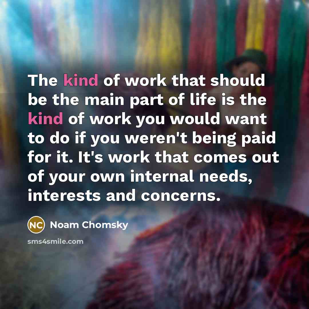 “The kind of work that should be the main part…” quote by Noam Chomsky