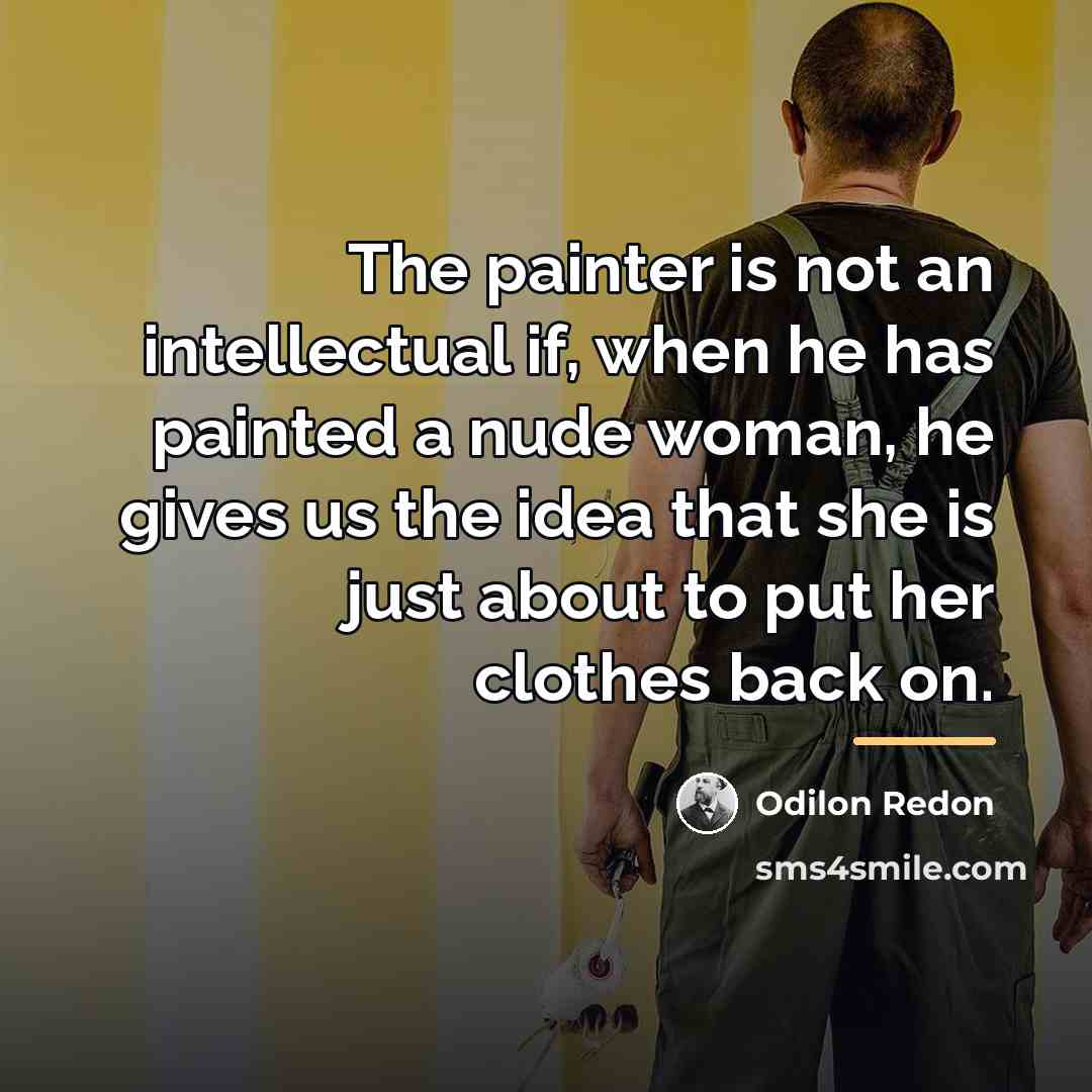 “The painter is not an intellectual if, when he has…” quote by Odilon Redon