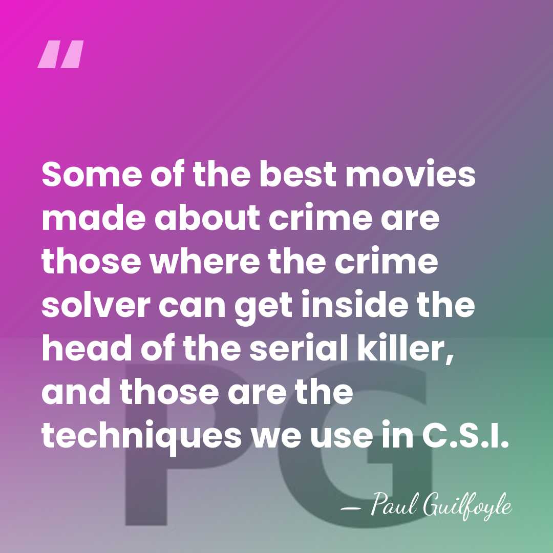Some of the best movies made about crime are those where the&hellip; - Paul Guilfoyle