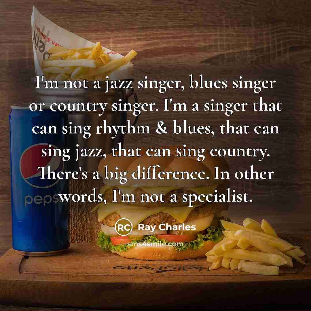 “I'm not a jazz singer, blues singer or country singer.…” quote by Ray Charles