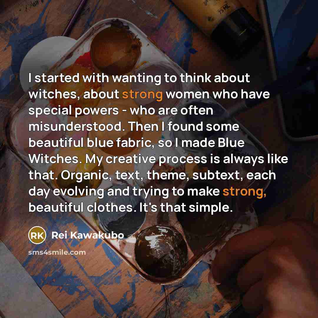 “I started with wanting to think about witches, about strong…” quote by Rei Kawakubo