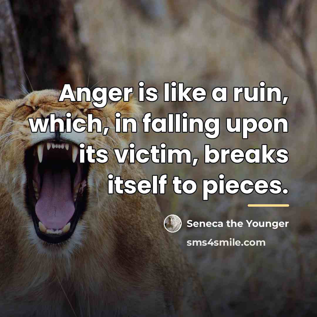 “Anger is like a ruin, which, in falling upon its…” quote by Seneca the Younger