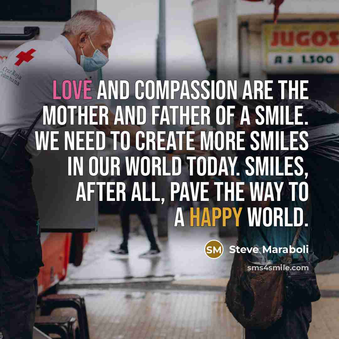 “Love and compassion are the mother and father of a…” quote by Steve Maraboli