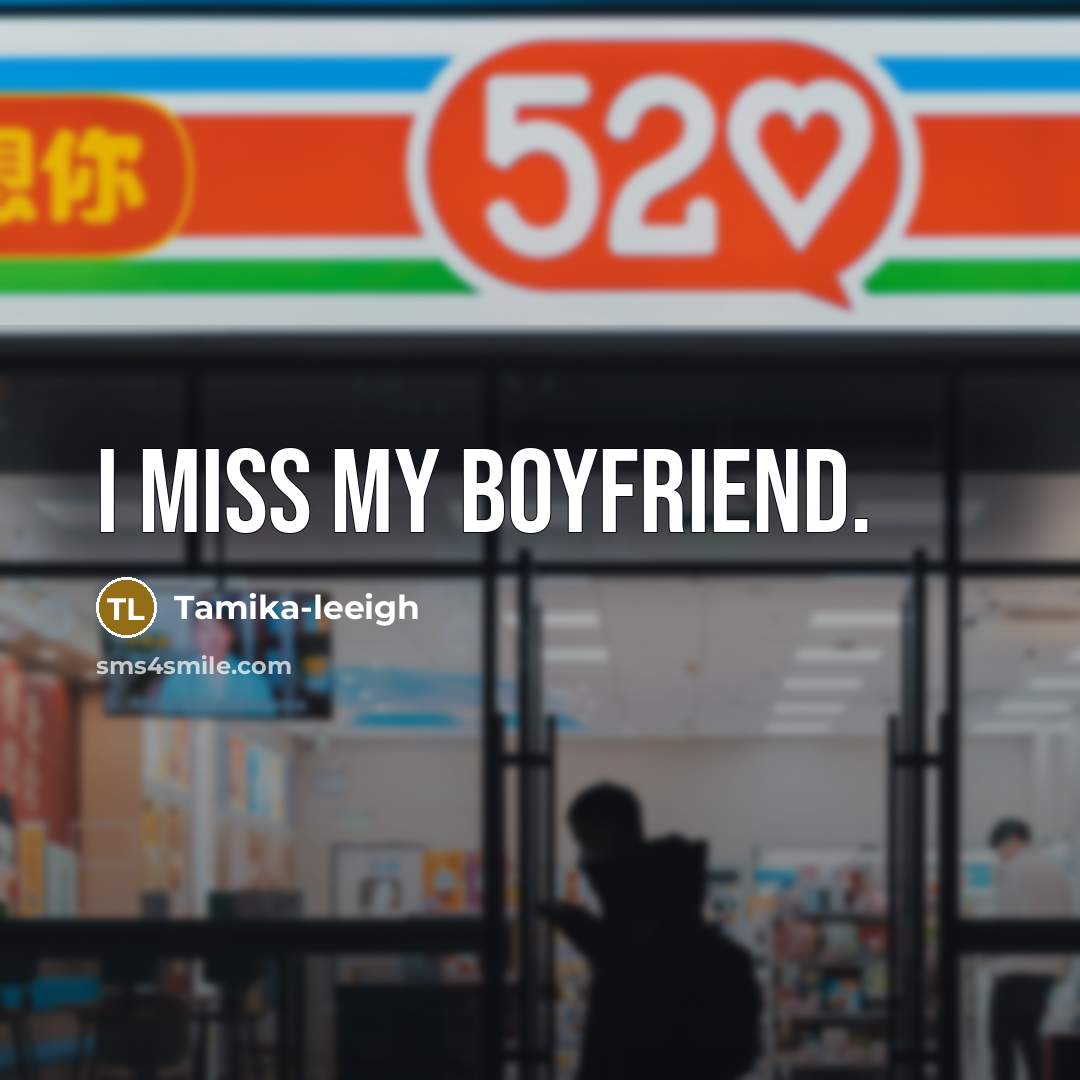 “I miss my boyfriend.…” quote by Tamika-leeigh