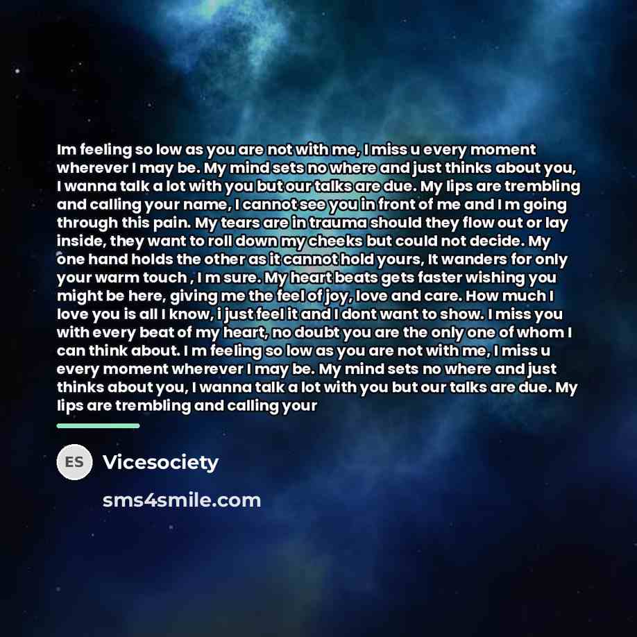 “Im feeling so low as you are not with me,…” quote by Vicesociety