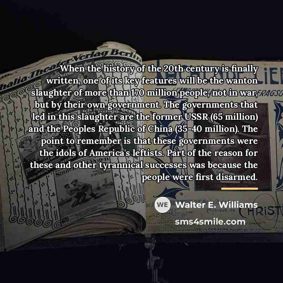 “When the history of the 20th century is finally written,…” quote by Walter E. Williams