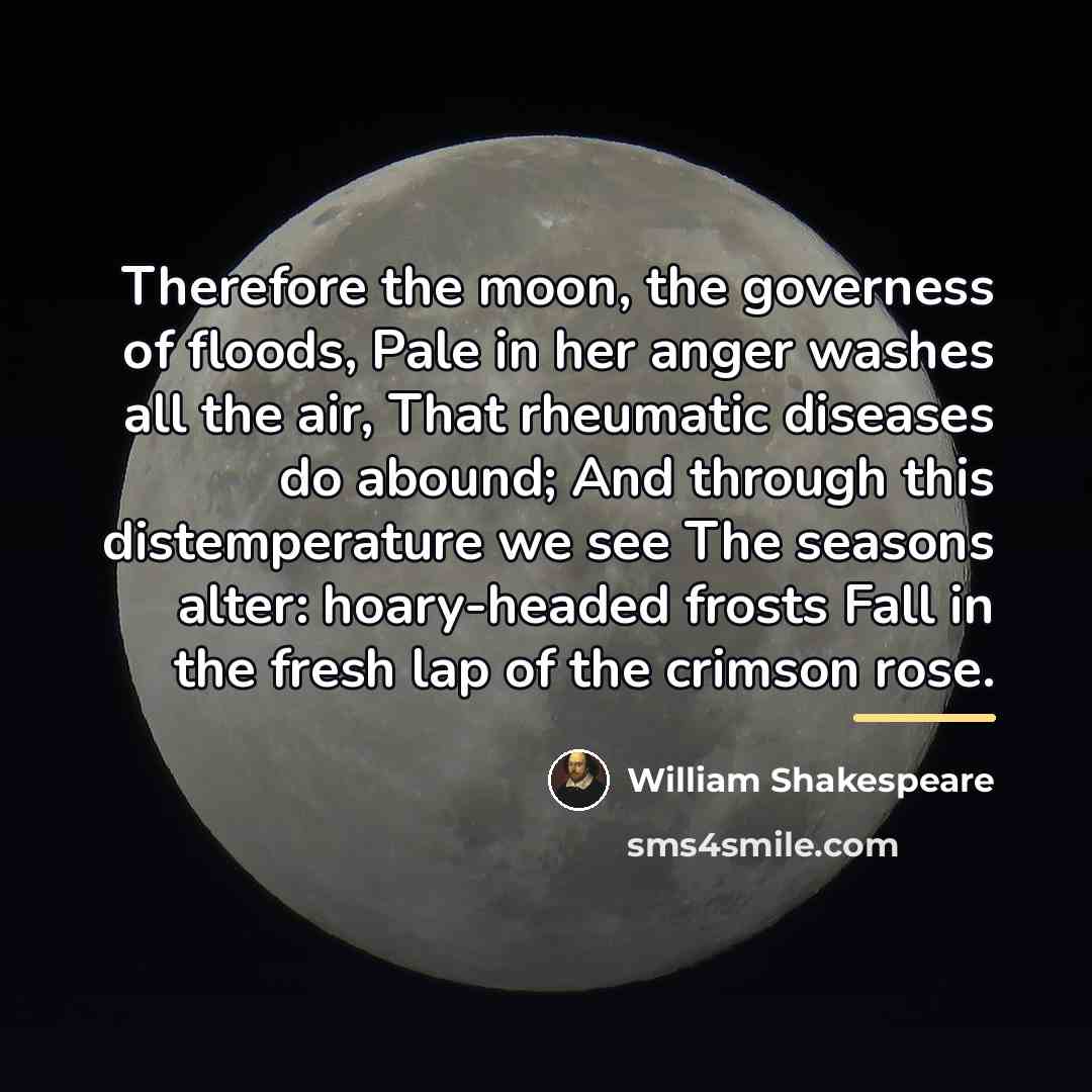 “Therefore the moon, the governess of floods, Pale in her…” quote by William Shakespeare