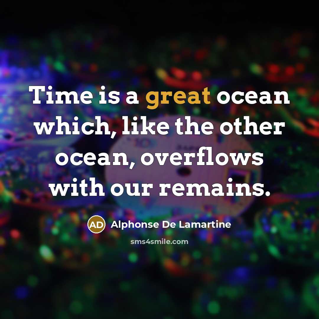 “Time is a great ocean which, like the other ocean,…” quote by Alphonse de Lamartine