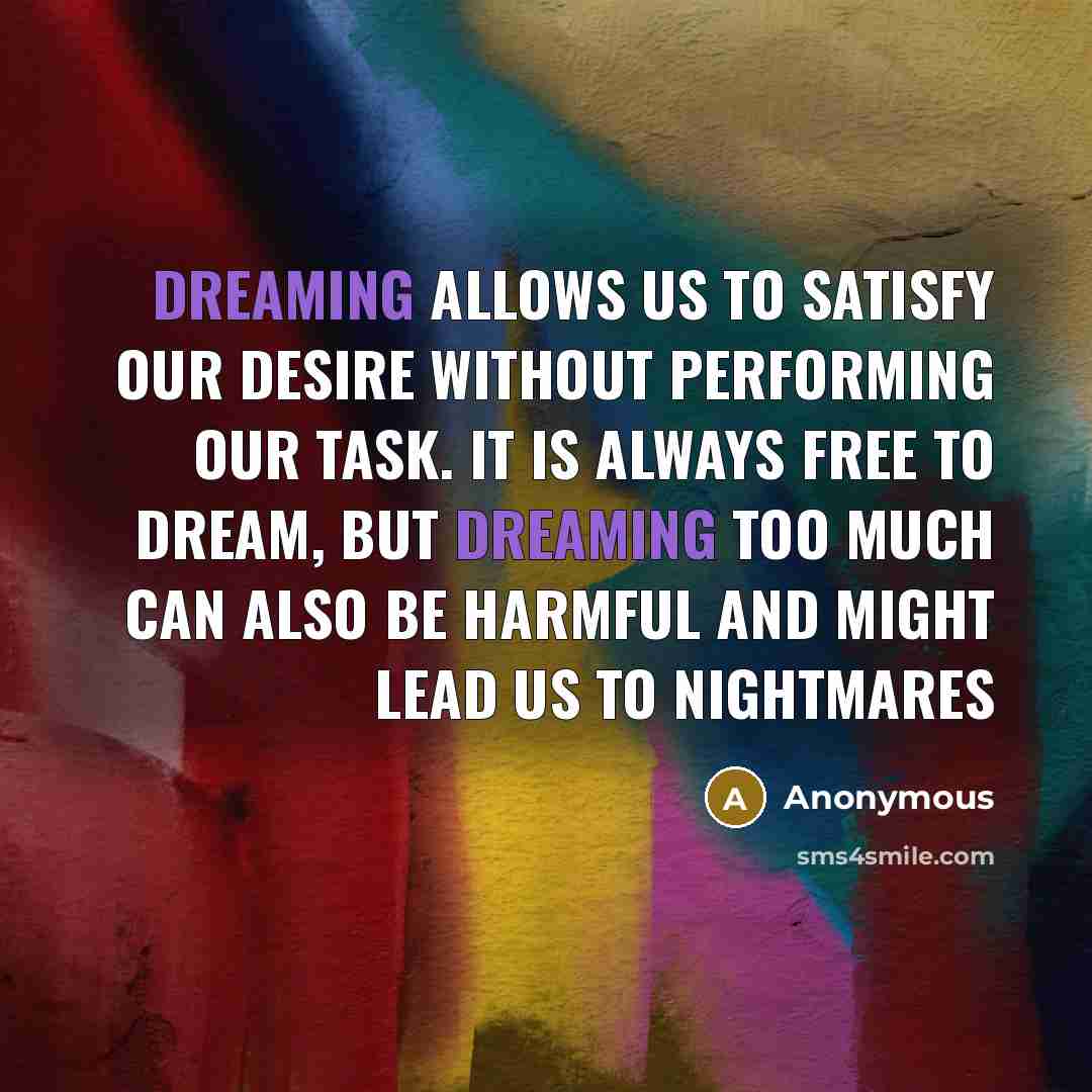 “Dreaming allows us to satisfy our desire without performing our…” quote by Anonymous