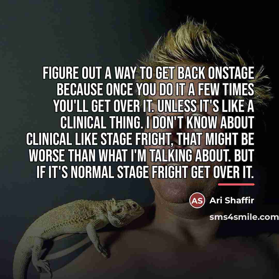 “Figure out a way to get back onstage because once…” quote by Ari Shaffir
