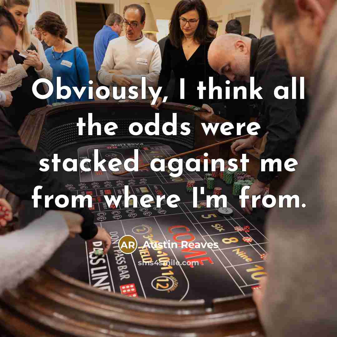 “Obviously, I think all the odds were stacked against me…” quote by Austin Reaves