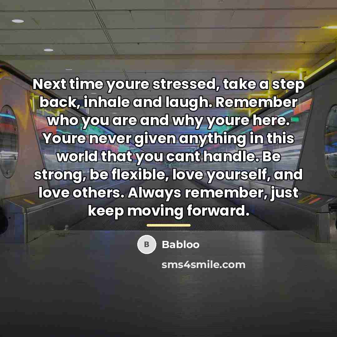 “Next time youre stressed, take a step back, inhale and…” quote by Babloo