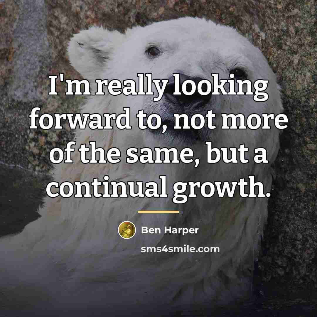 “I'm really looking forward to, not more of the same,…” quote by Ben Harper