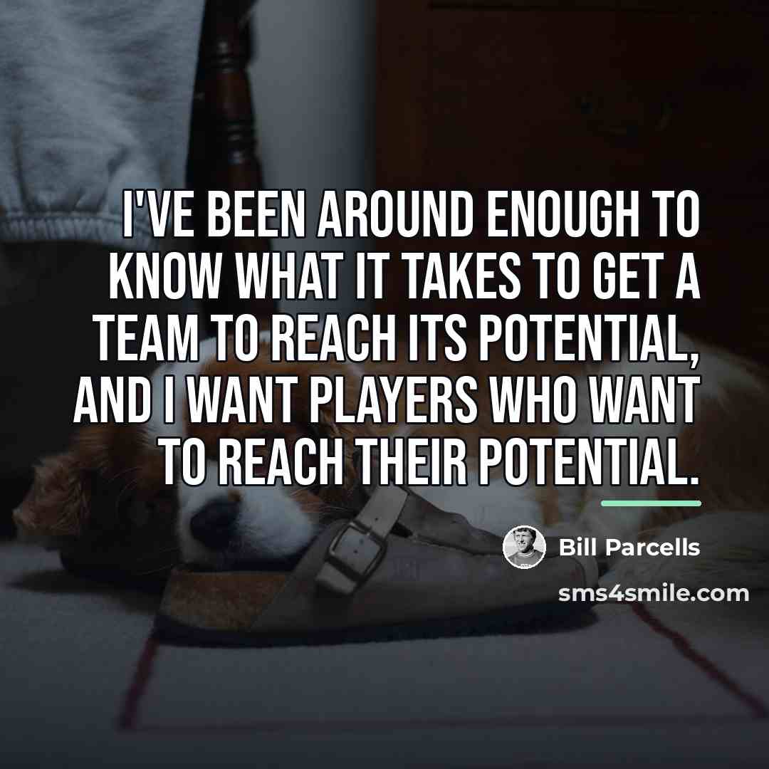 “I've been around enough to know what it takes to…” quote by Bill Parcells