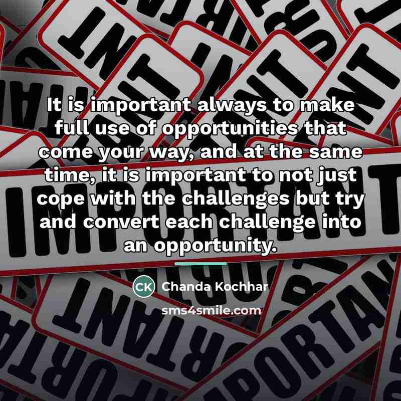 “It is important always to make full use of opportunities…” quote by Chanda Kochhar