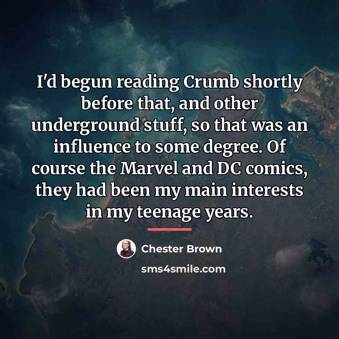 “I'd begun reading Crumb shortly before that, and other underground…” quote by Chester Brown