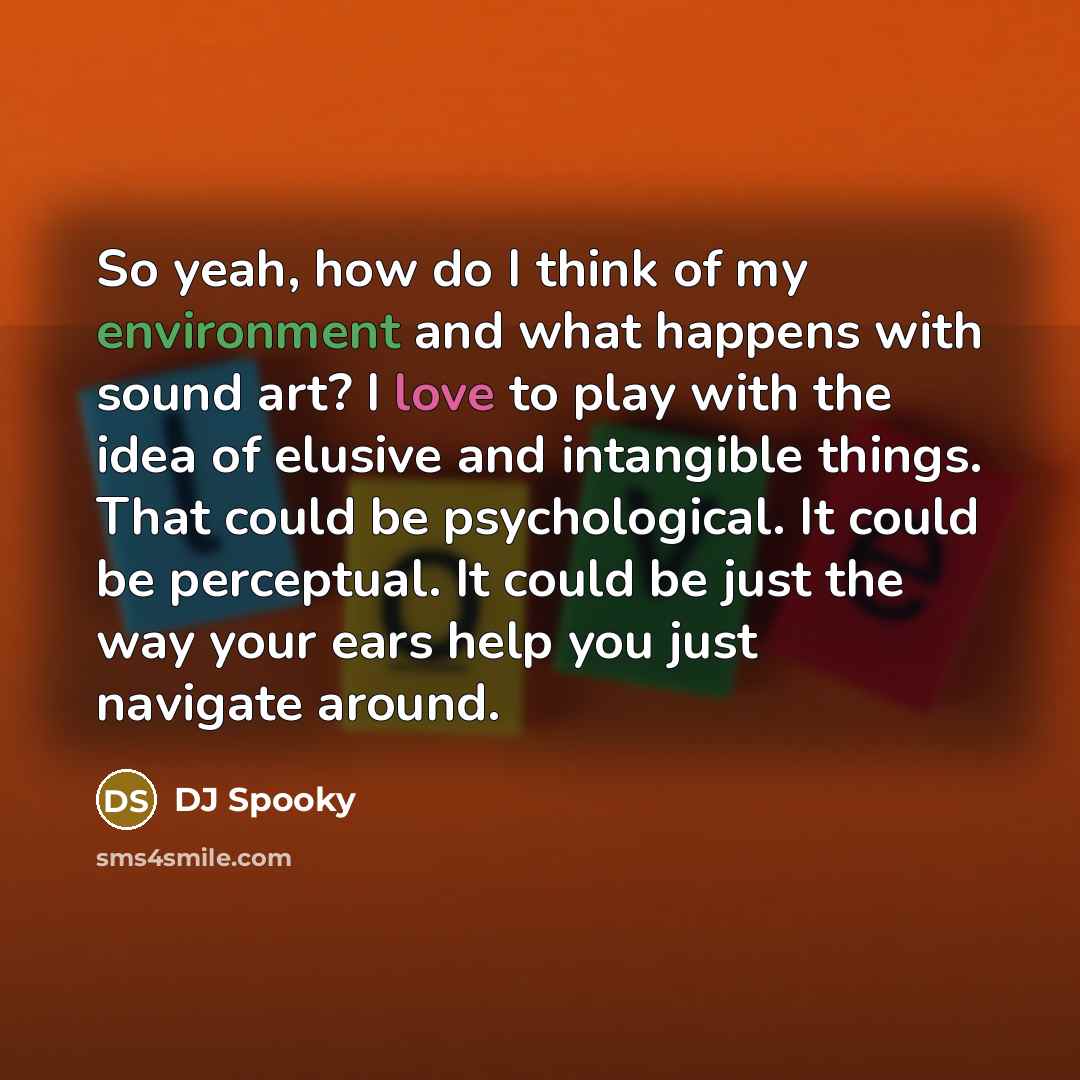 “So yeah, how do I think of my environment and…” quote by DJ Spooky