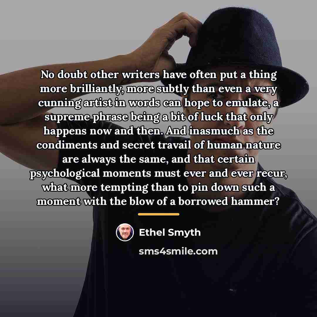 “No doubt other writers have often put a thing more…” quote by Ethel Smyth