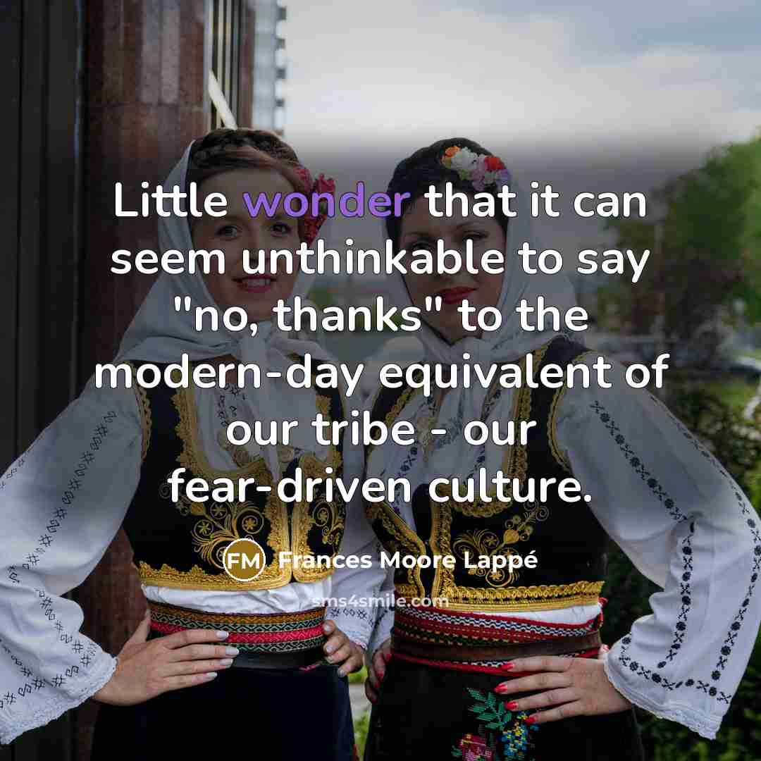 “Little wonder that it can seem unthinkable to say "no,…” quote by Frances Moore Lappé
