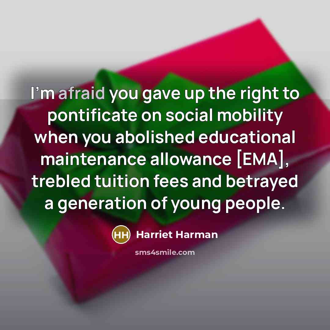 “I'm afraid you gave up the right to pontificate on…” quote by Harriet Harman