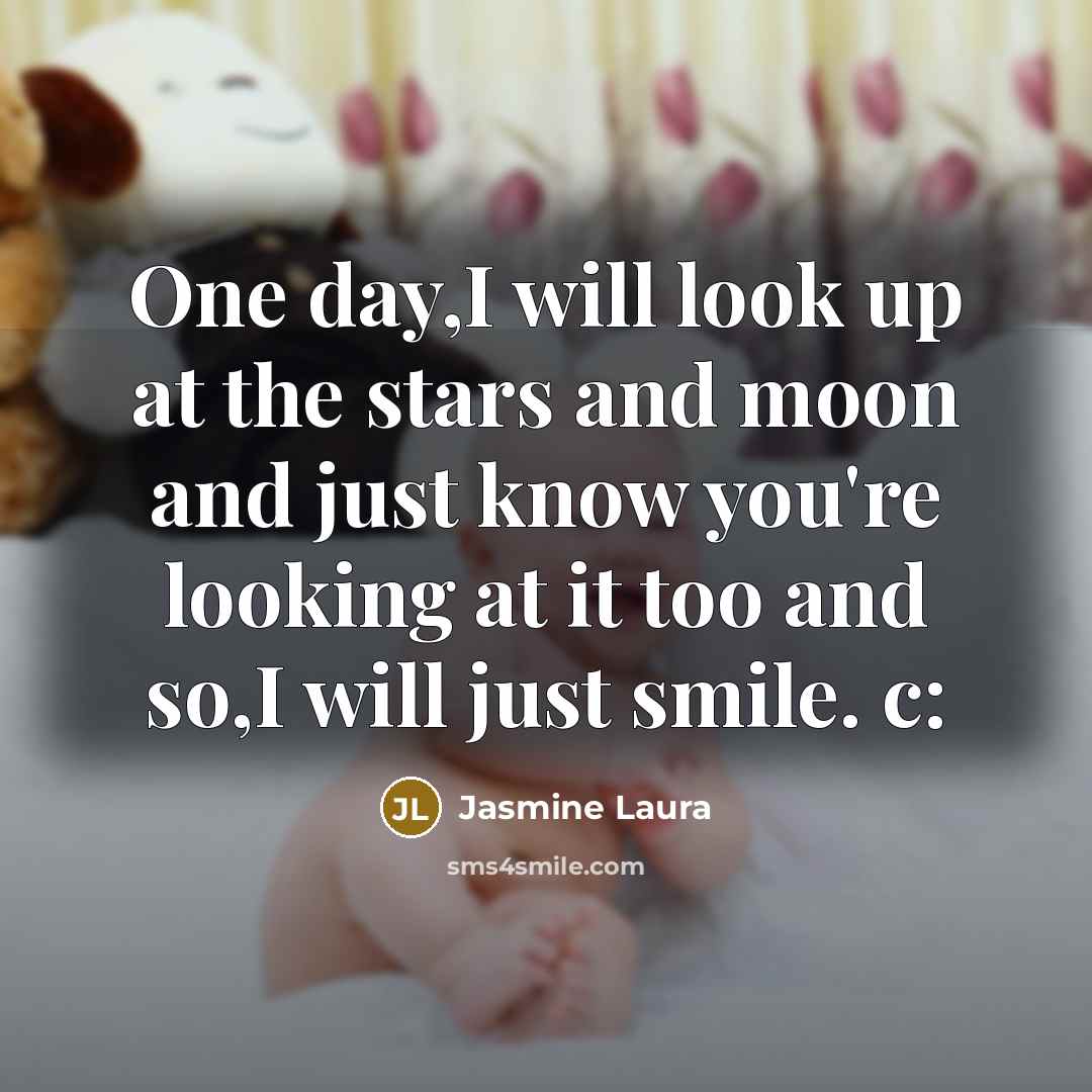 “One day,I will look up at the stars and moon…” quote by Jasmine Laura