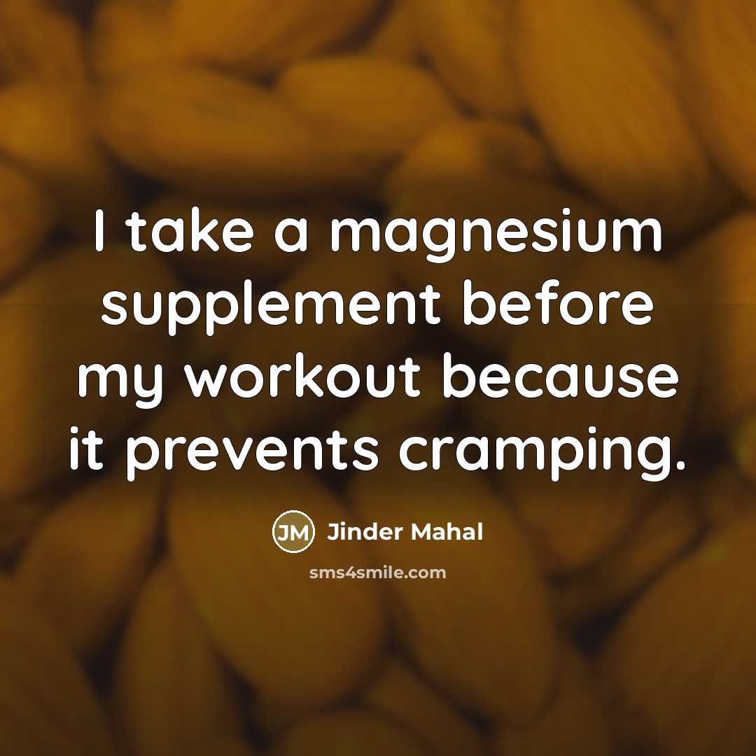 “I take a magnesium supplement before my workout because it…” quote by Jinder Mahal
