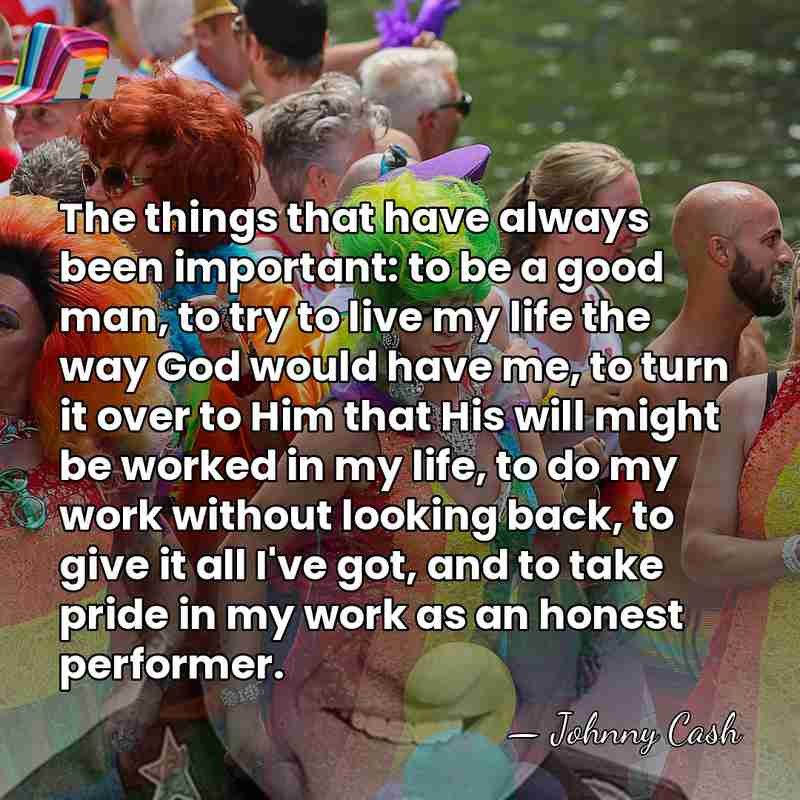 The things that have always been important: to be a good man,&hellip; - Johnny Cash
