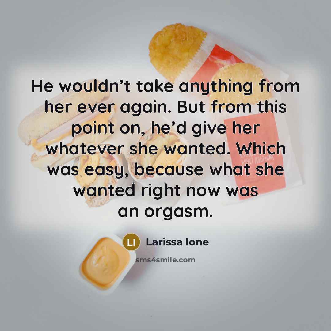 “He wouldn’t take anything from her ever again. But from…” quote by Larissa Ione