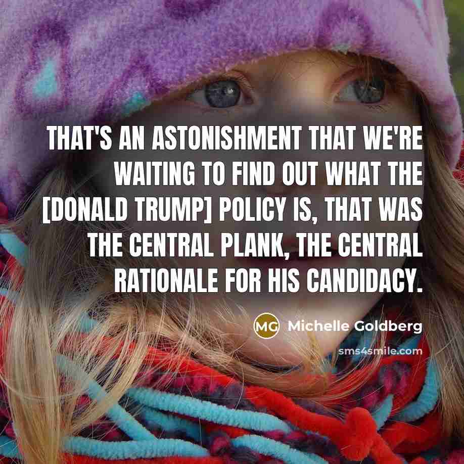 “That`s an astonishment that we`re waiting to find out what…” quote by Michelle Goldberg