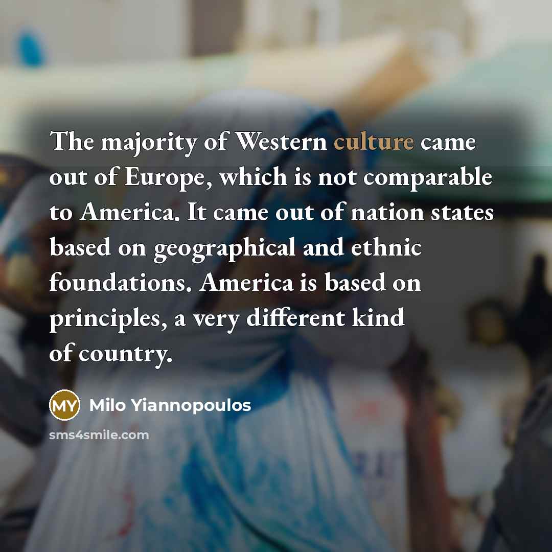 “The majority of Western culture came out of Europe, which…” quote by Milo Yiannopoulos