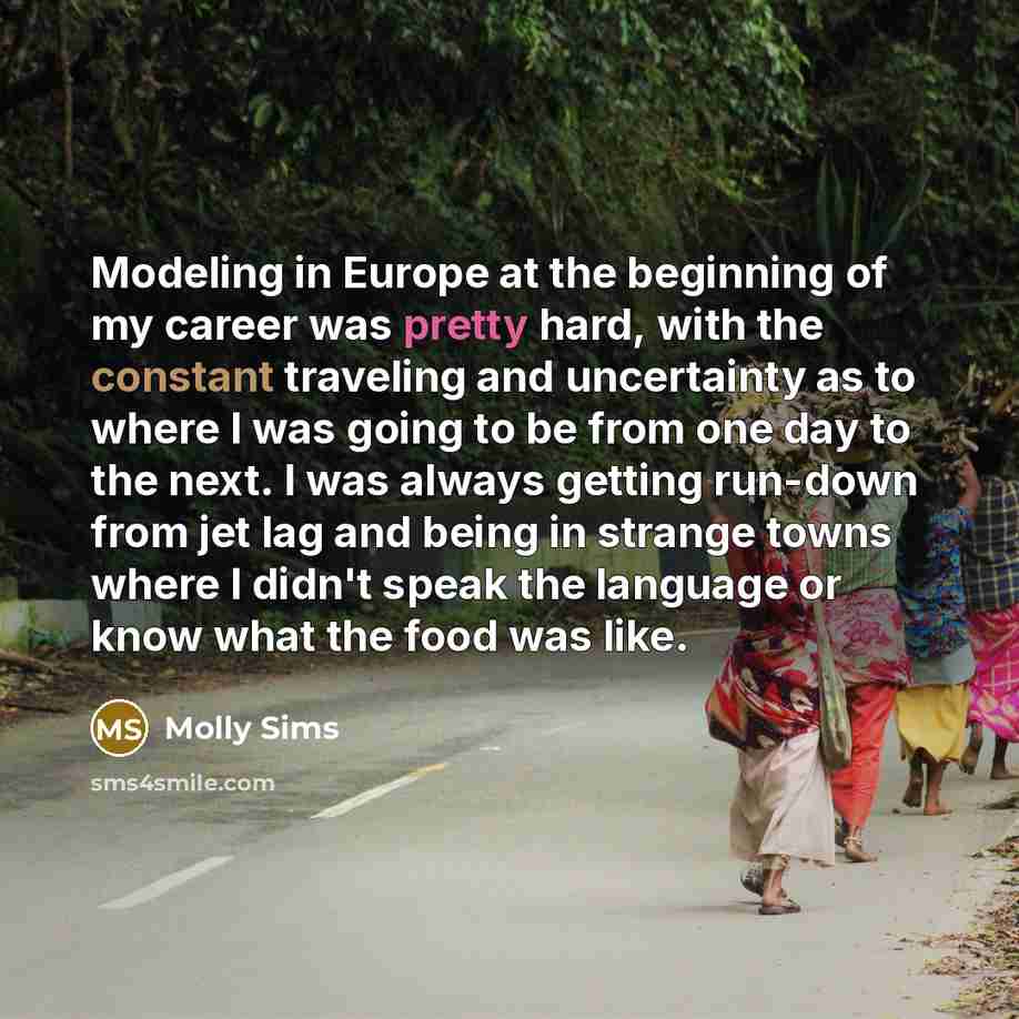 “Modeling in Europe at the beginning of my career was…” quote by Molly Sims