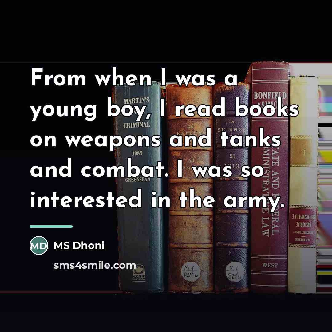 “From when I was a young boy, I read books…” quote by MS Dhoni