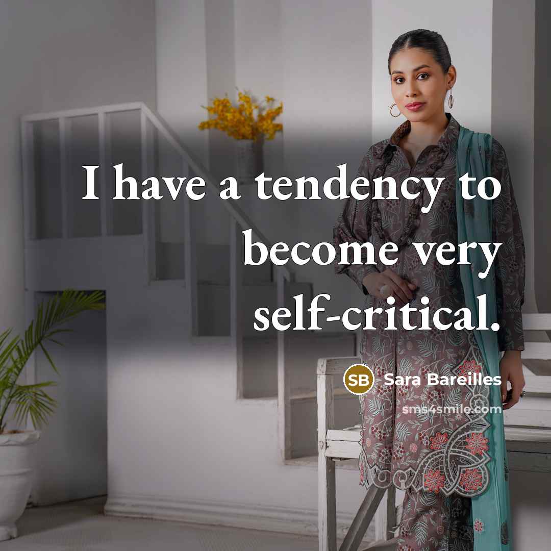 “I have a tendency to become very self-critical.…” quote by Sara Bareilles