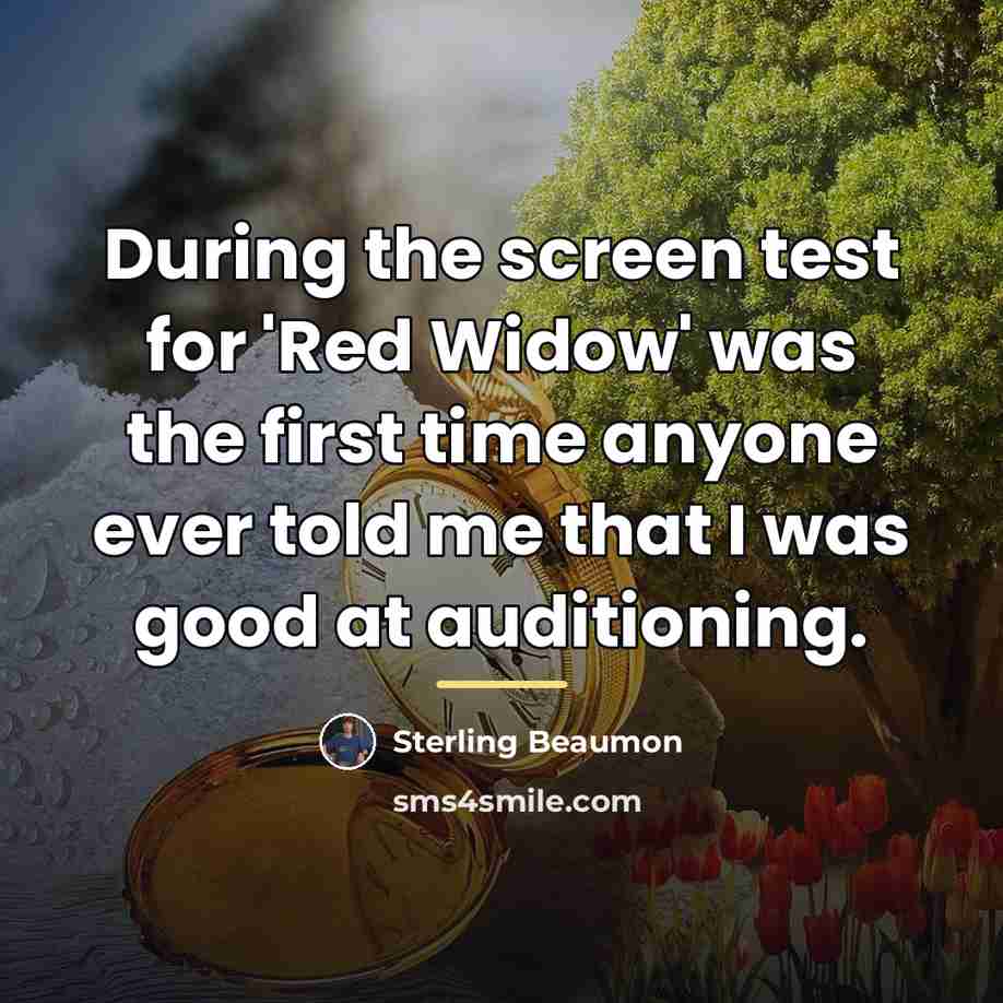 “During the screen test for 'Red Widow' was the first…” quote by Sterling Beaumon