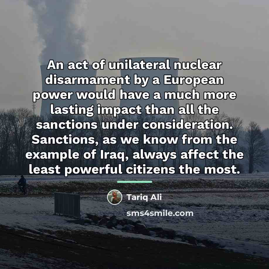 “An act of unilateral nuclear disarmament by a European power…” quote by Tariq Ali