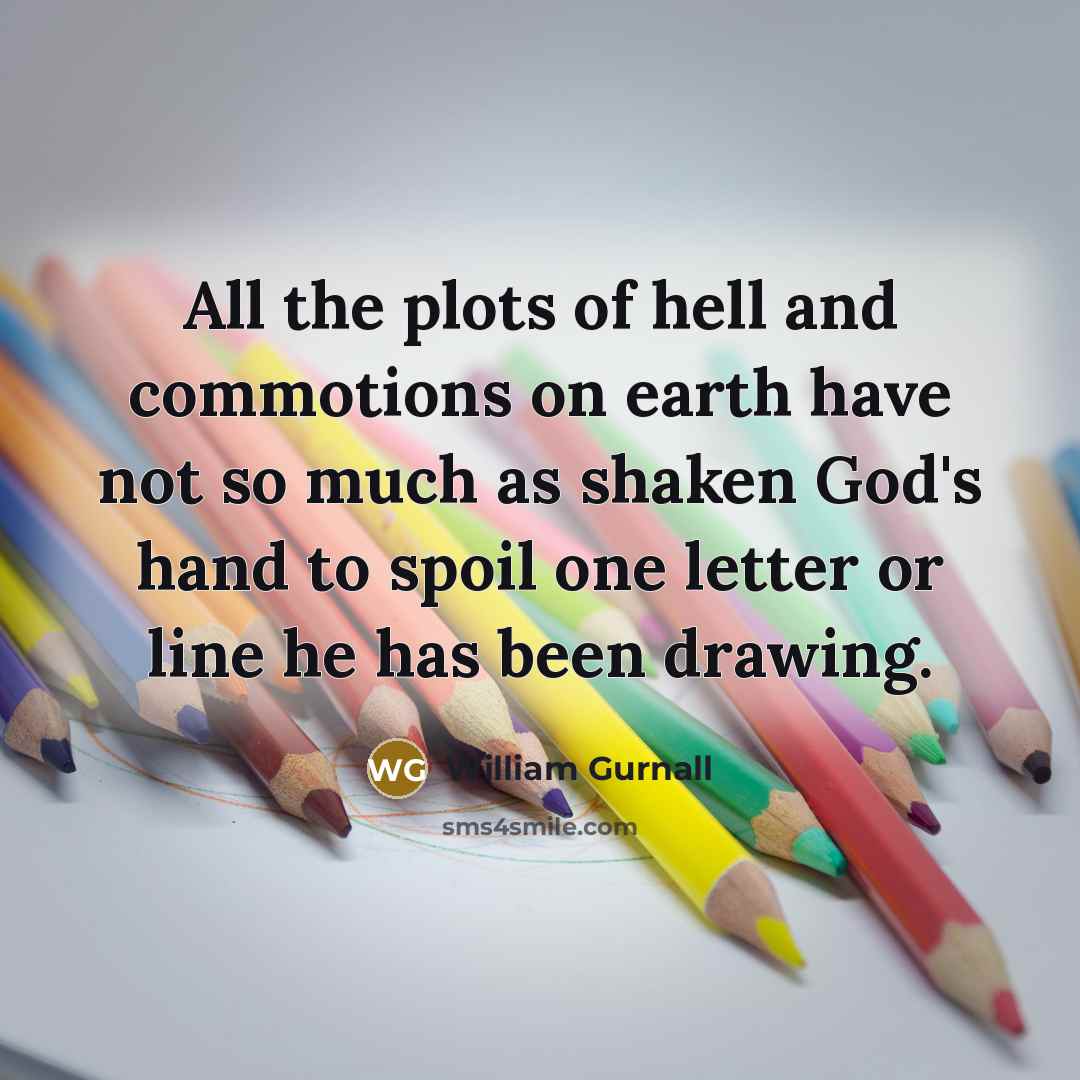 “All the plots of hell and commotions on earth have…” quote by William Gurnall