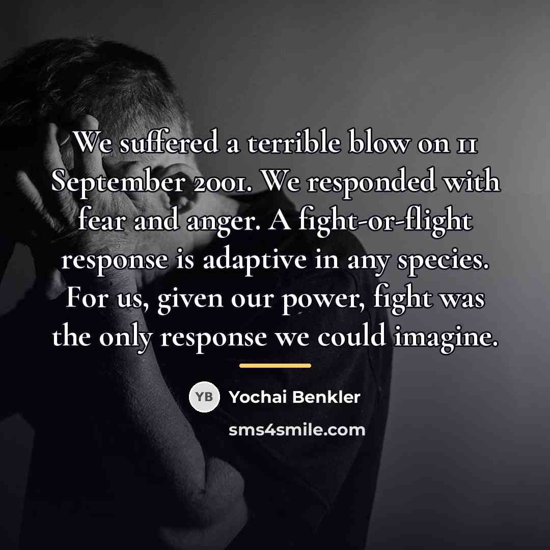 “We suffered a terrible blow on 11 September 2001. We…” quote by Yochai Benkler