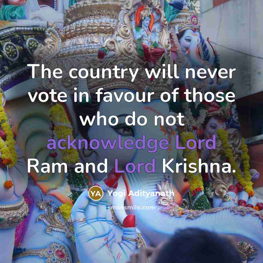“The country will never vote in favour of those who…” quote by Yogi Adityanath